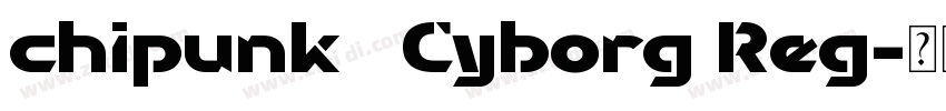 chipunk   Cyborg Reg字体转换